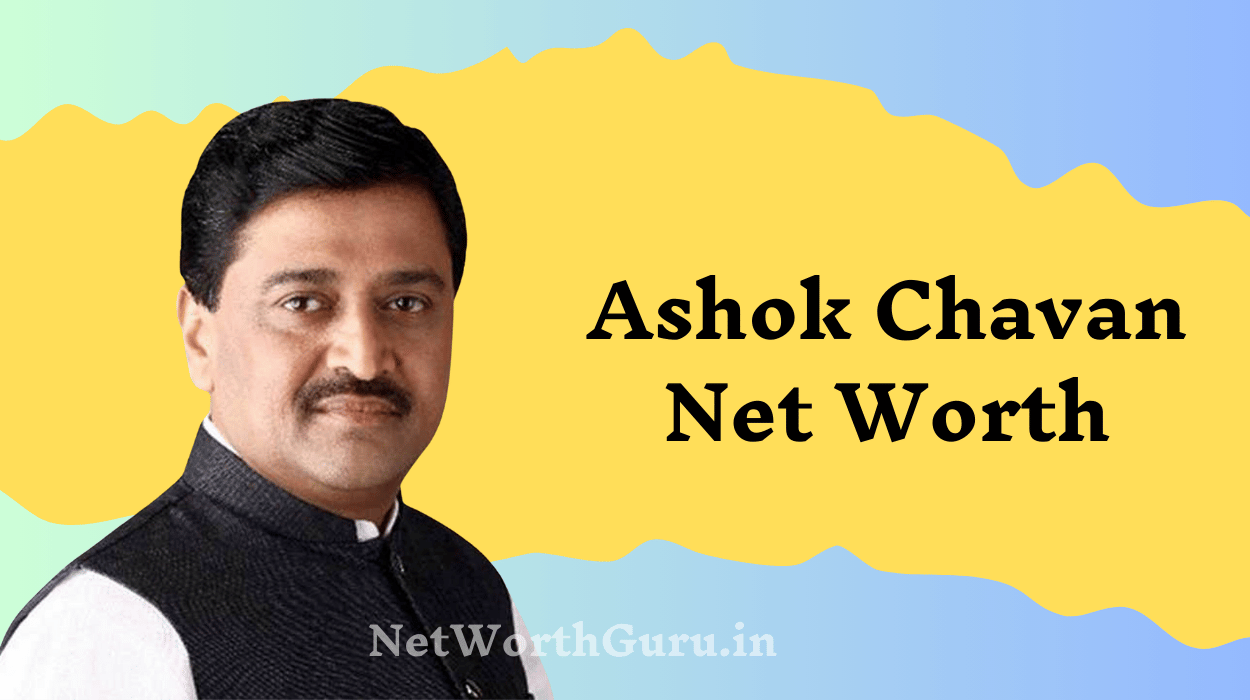 Ashok Chavan Net Worth