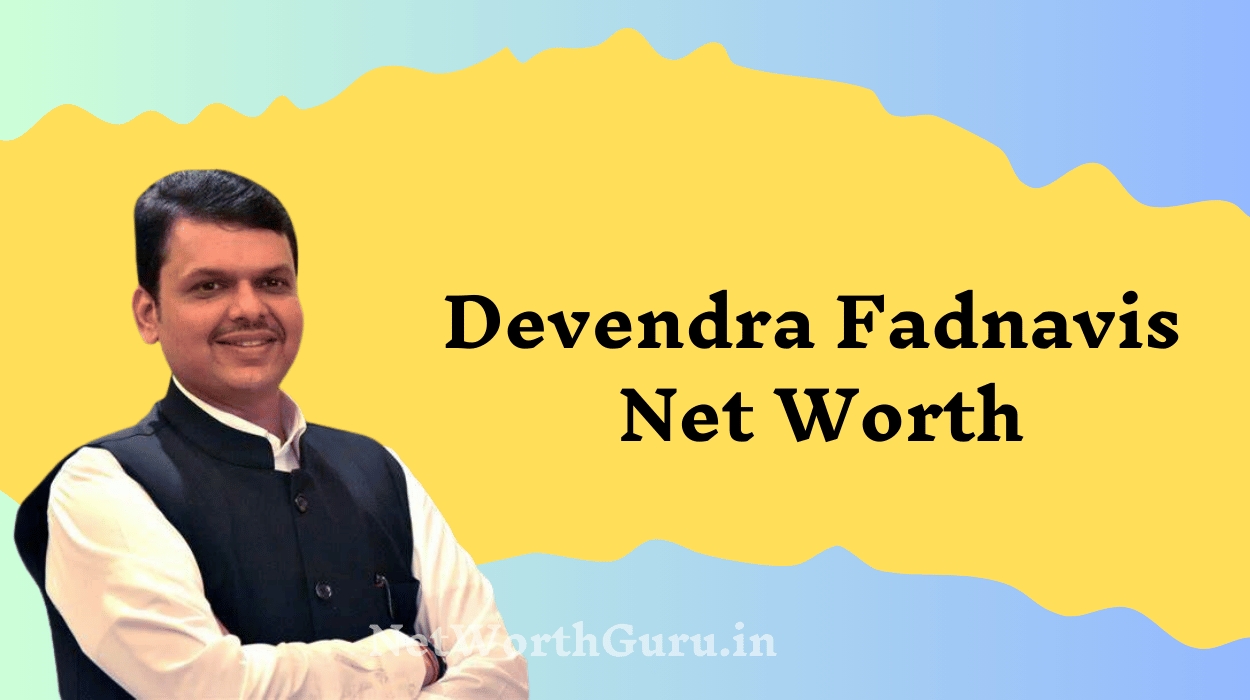 Devendra Fadnavis Net Worth