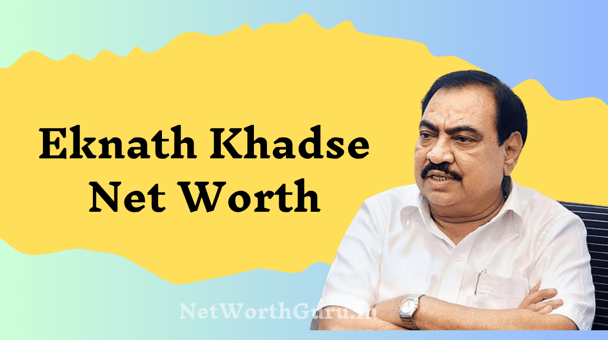 Eknath Khadse Net Worth : A Detailed Look at His Wealth, Political Journey, and Legacy in Maharashtra Politics