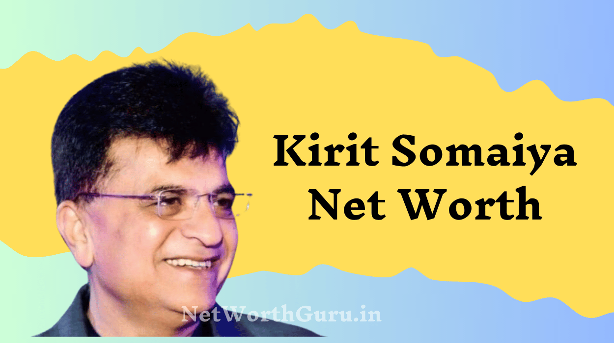 Kirit Somaiya Net Worth
