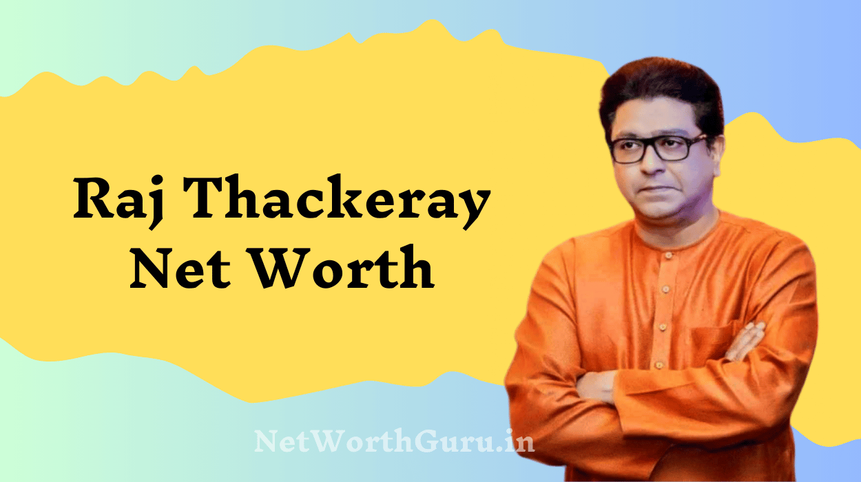 Raj Thackeray Net Worth : A Comprehensive Overview of His Wealth, Political Journey, and Influence