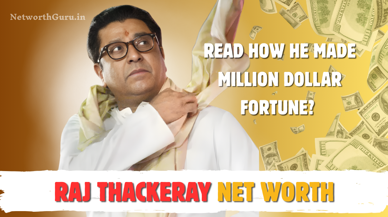 Raj Thackeray Net Worth