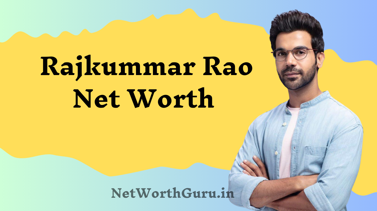 Rajkummar Rao Net Worth