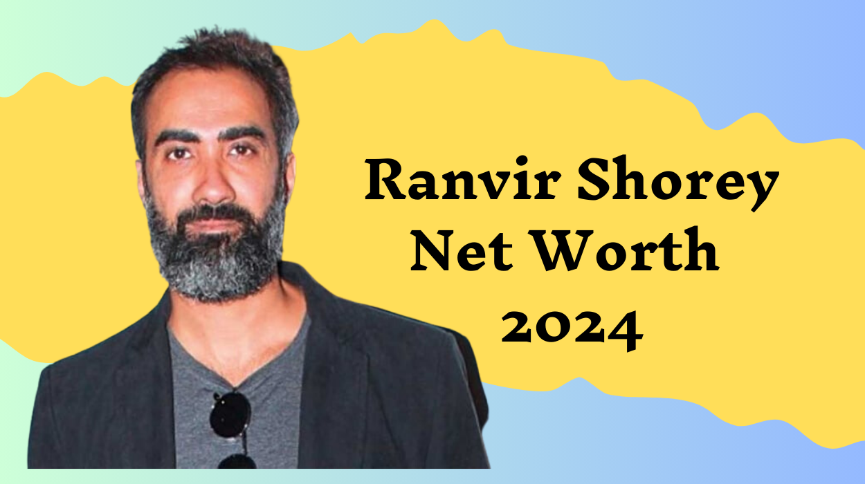Ranvir Shorey Net Worth 2024: Earnings, Investments, and More
