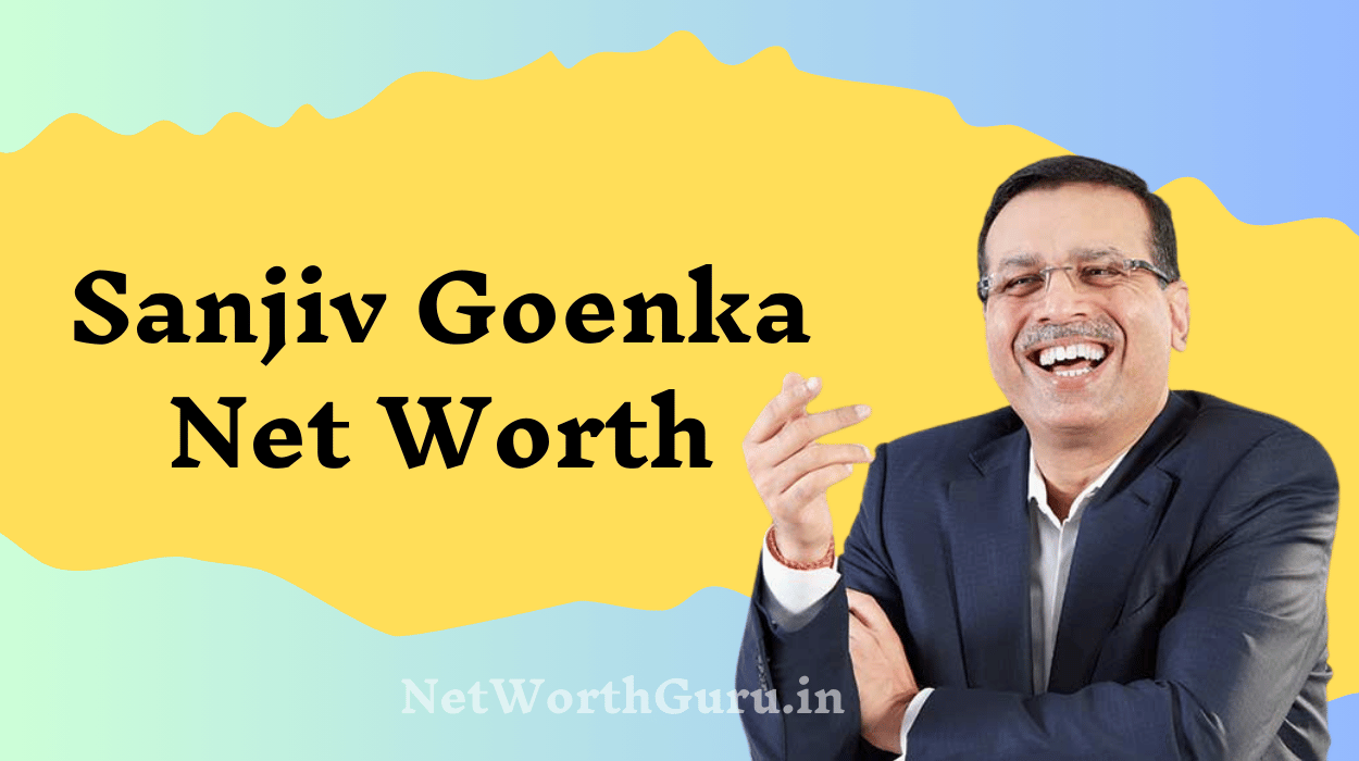 Sanjiv Goenka Net Worth : Unveiling the Financial Empire of the RP-Sanjiv Goenka Group Chairman