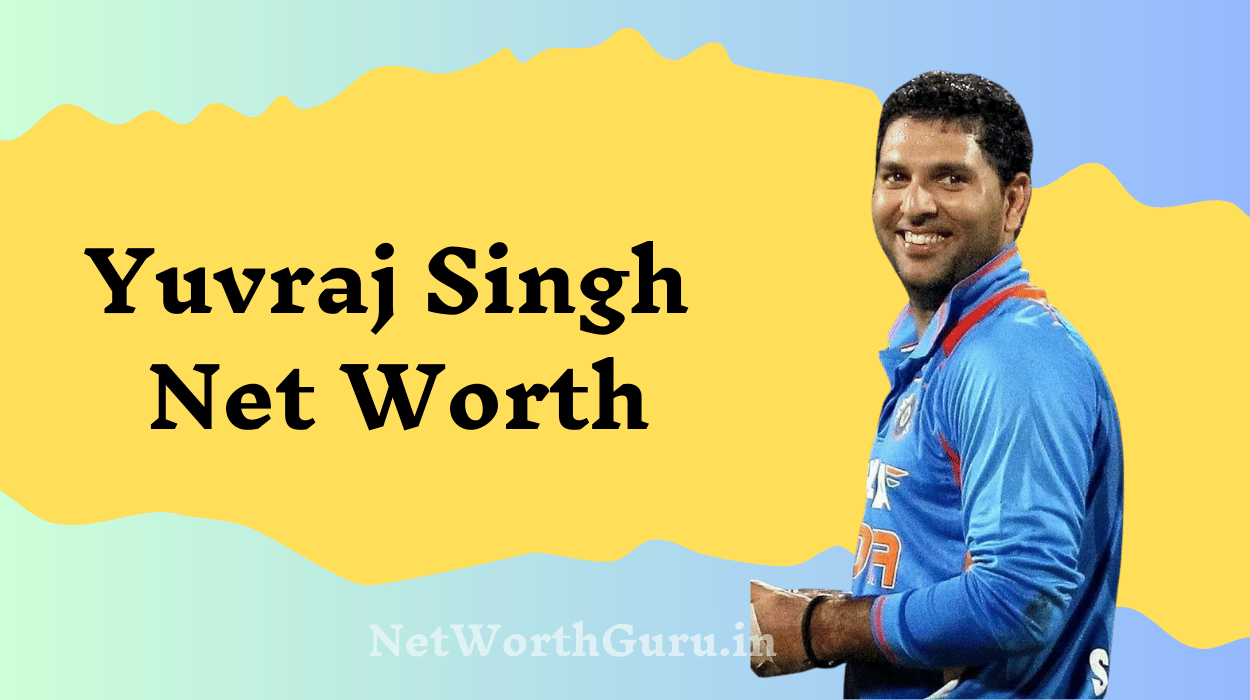 Yuvraj Singh Net Worth