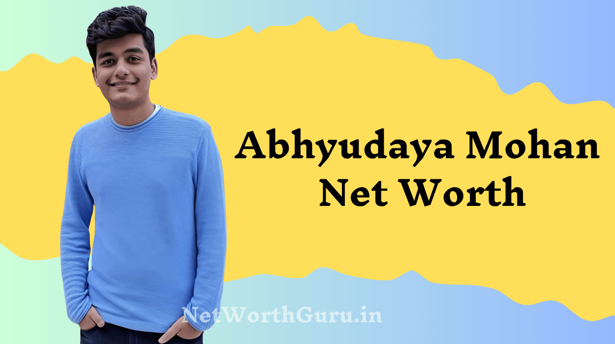 Abhyudaya Mohan Net Worth