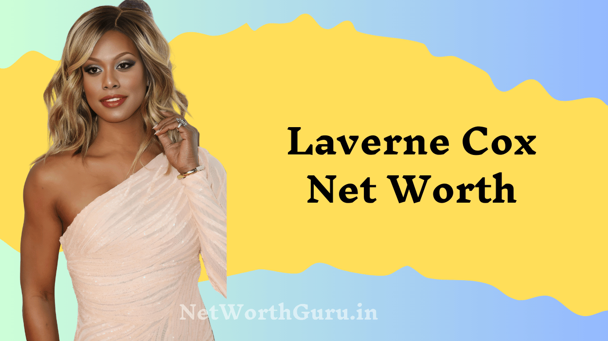 Laverne Cox Net Worth