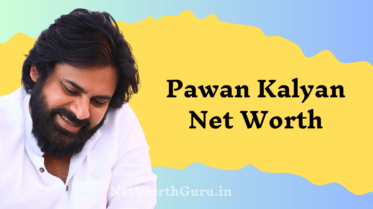 Pawan Kalyan Net Worth