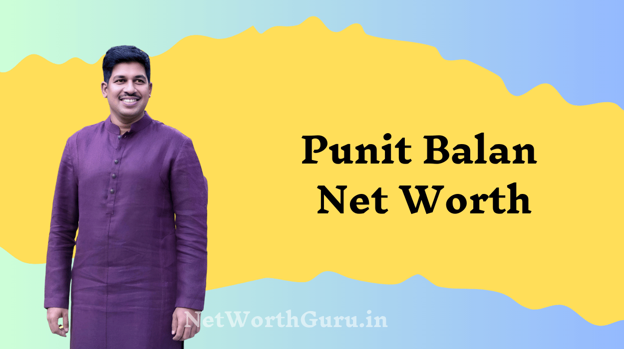 Punit Balan Net Worth : Business Ventures, Investments, and Lifestyle Insights