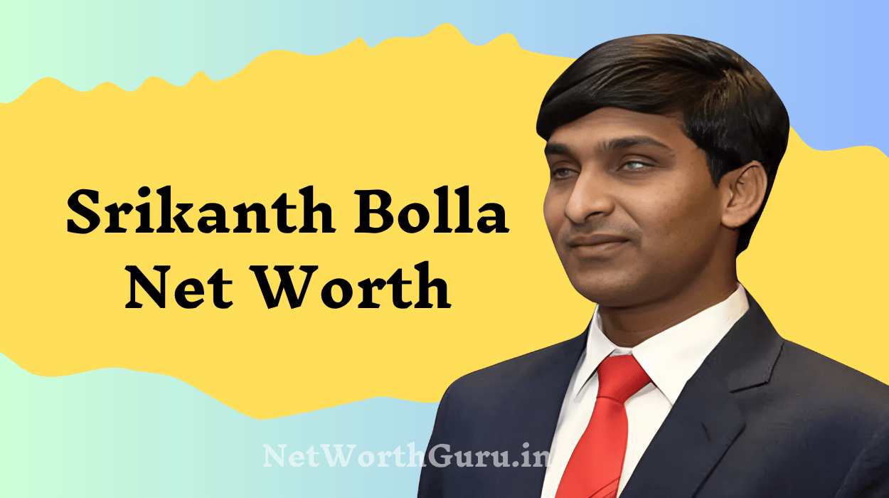 Srikanth Bolla Net Worth