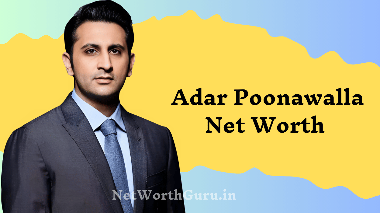 Adar Poonawalla Net Worth