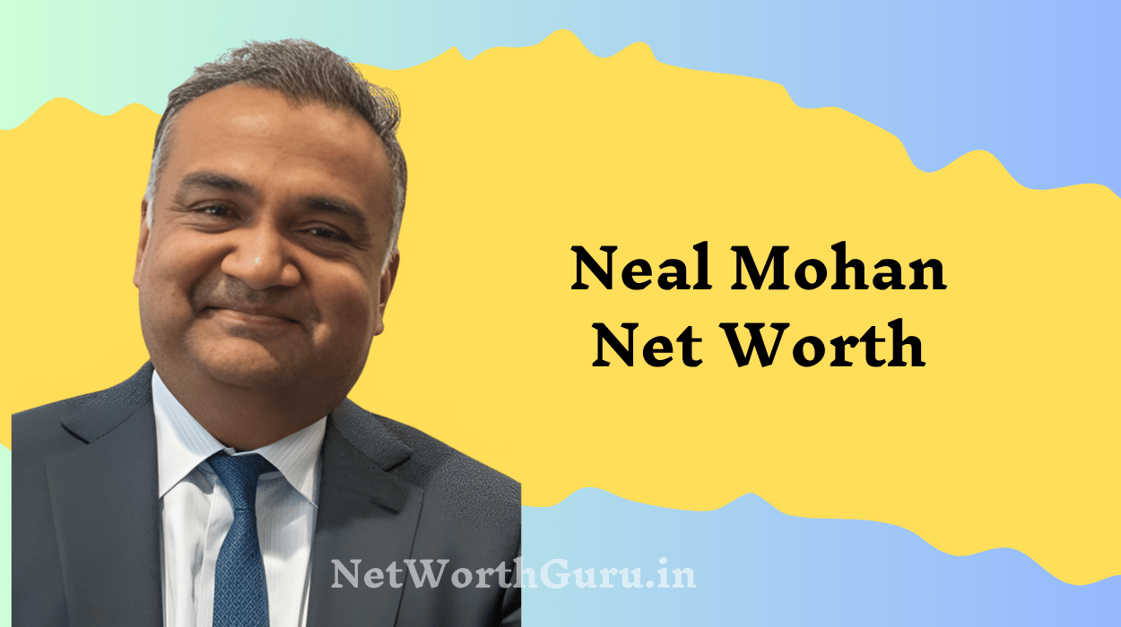 Neal Mohan Net Worth