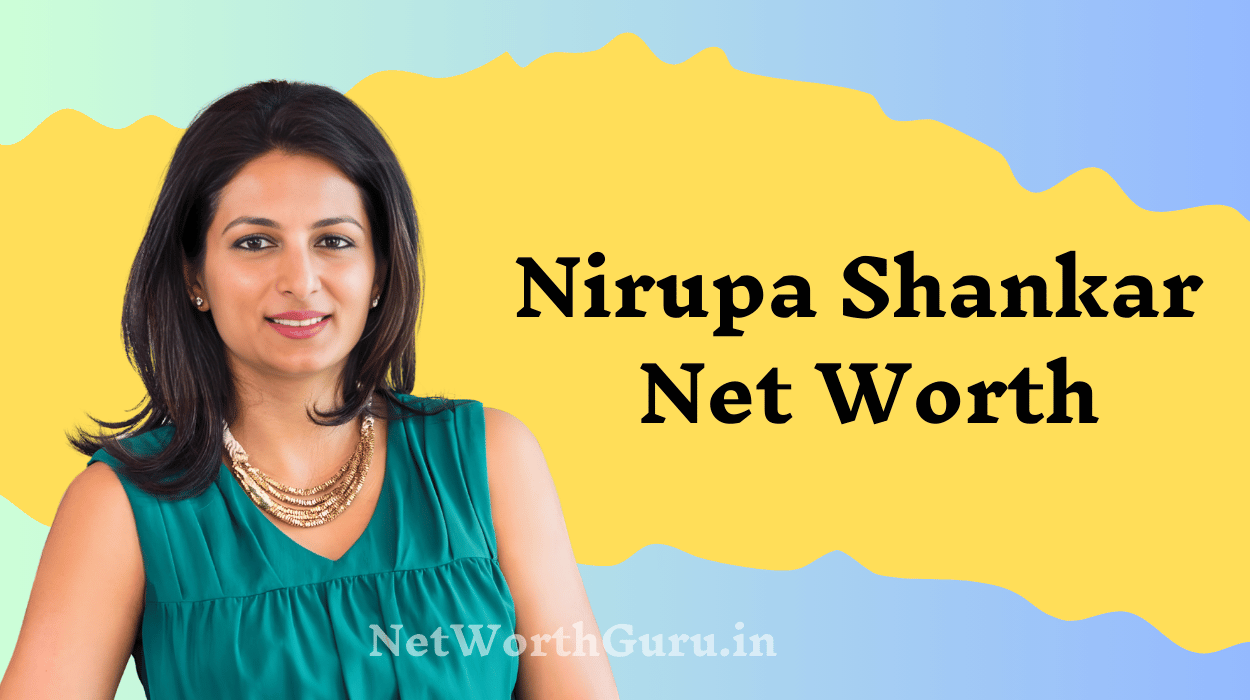 Nirupa Shankar Net Worth