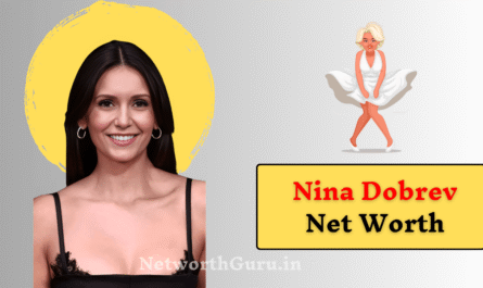 Nina Dobrev Net Worth