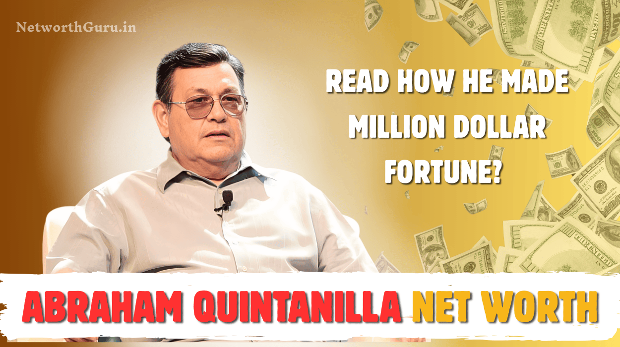 Abraham Quintanilla Net Worth