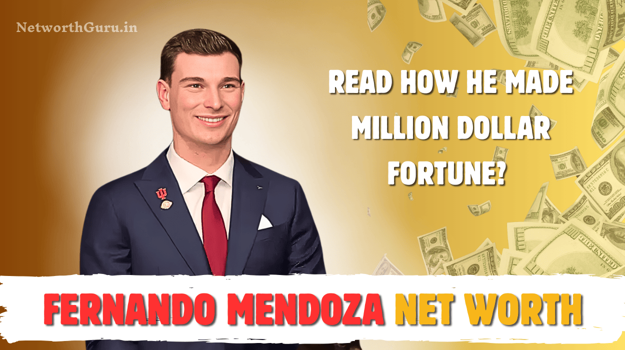 Fernando Mendoza Net Worth