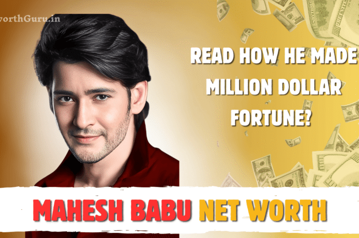Mahesh Babu Net Worth in 2026 : A Deep Dive into the Prince of Tollywood’s Wealth