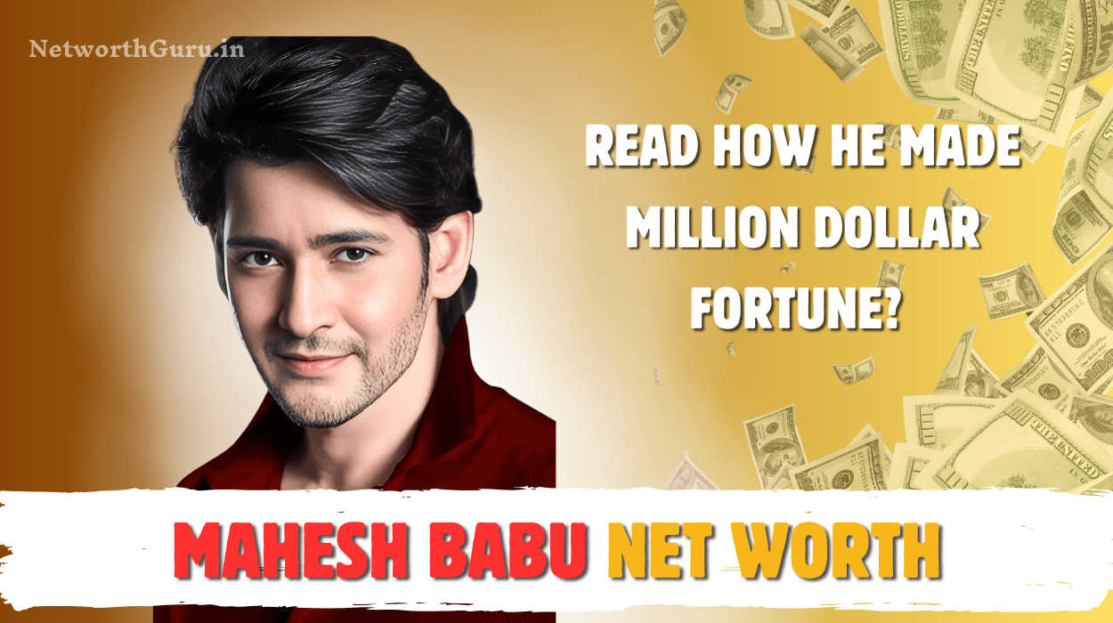 Mahesh Babu Net Worth