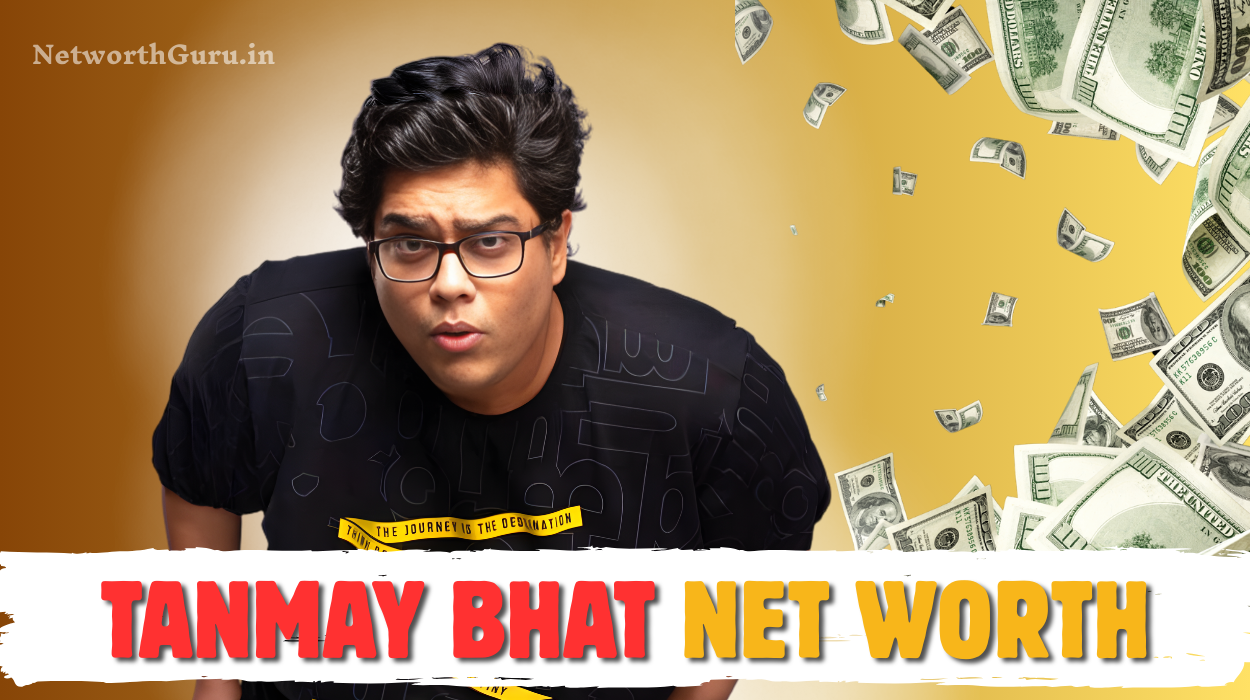 Tanmay Bhat Net Worth