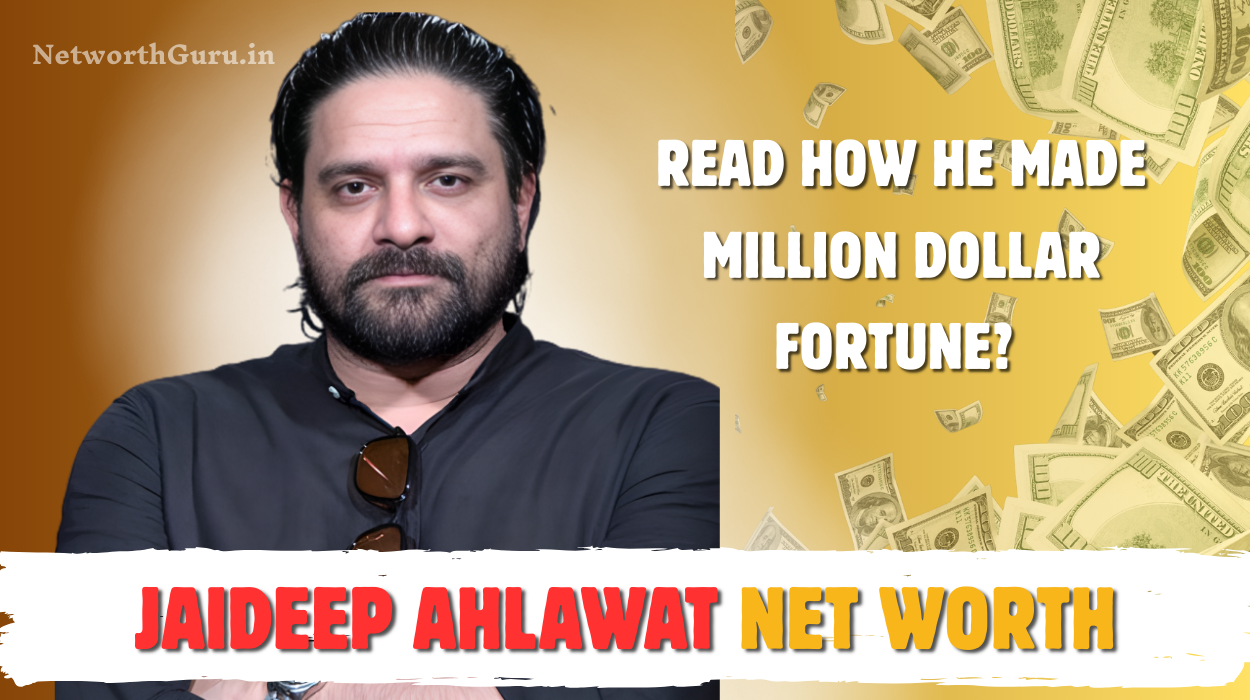 Jaideep Ahlawat Net Worth