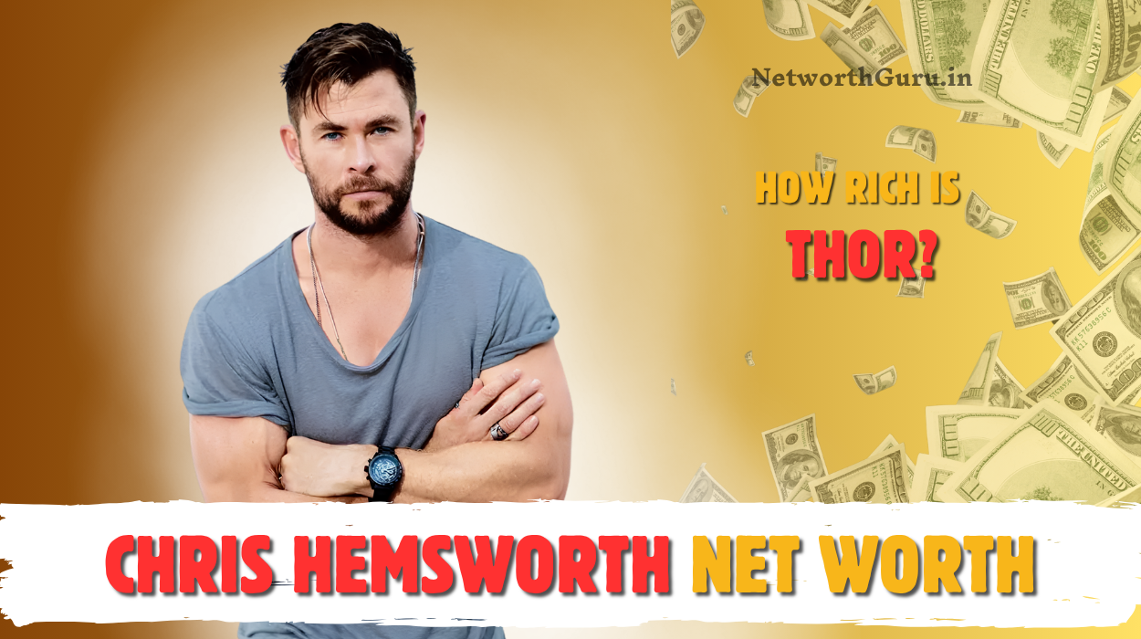 Chris Hemsworth Net Worth
